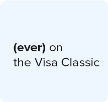 (ever) on the Visa Classic 