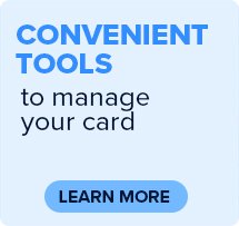 Convenient tools to manage your card. Learn more button. 